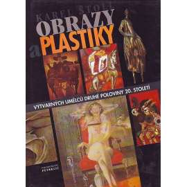Obrazy a plastiky výtvarných umělců druhé poloviny 20. století [Obsahuje: malba, obrazy, malířství, sochařství, mj. i Anderle, Bauch, Born, Komárek, Zoubek]
